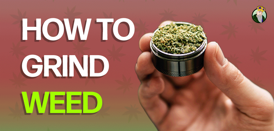 how to grind weed